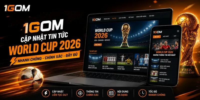 1GOM cập nhật tin tức World Cup 2026 nhanh chóng.