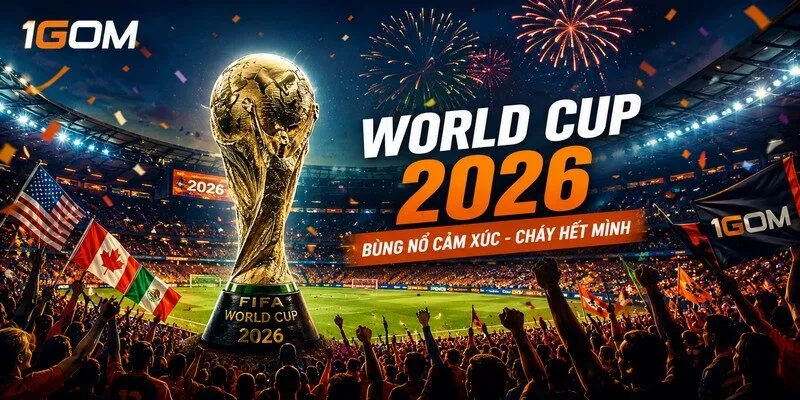 Không khí sôi động tại World Cup 2026.