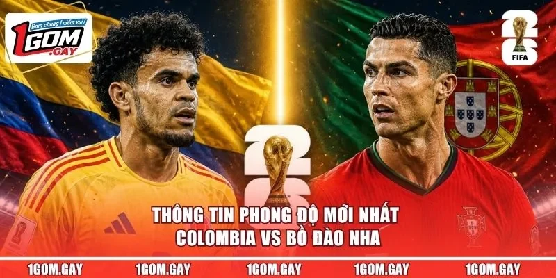Thông tin phong độ mới nhất Colombia vs Bồ Đào Nha